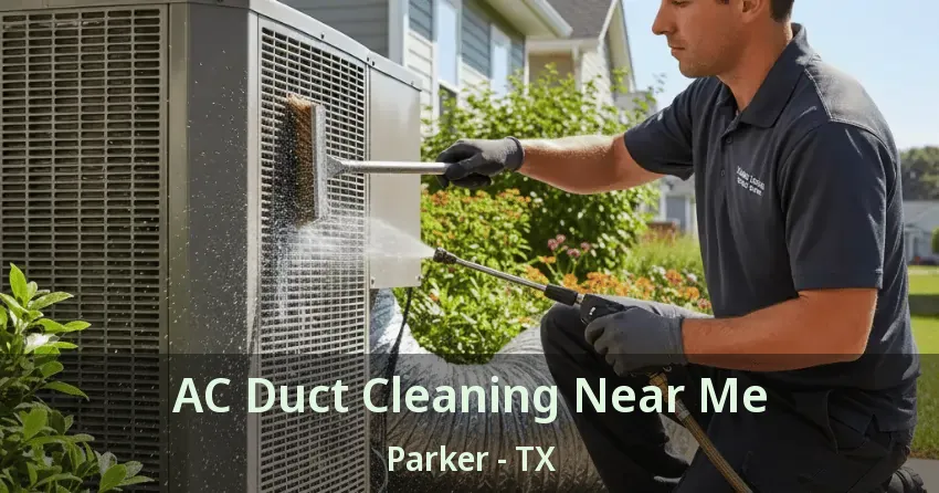 AC Duct Cleaning Near Me Parker - TX