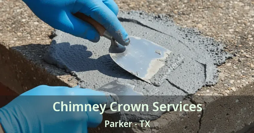 Chimney Crown Services Parker - TX