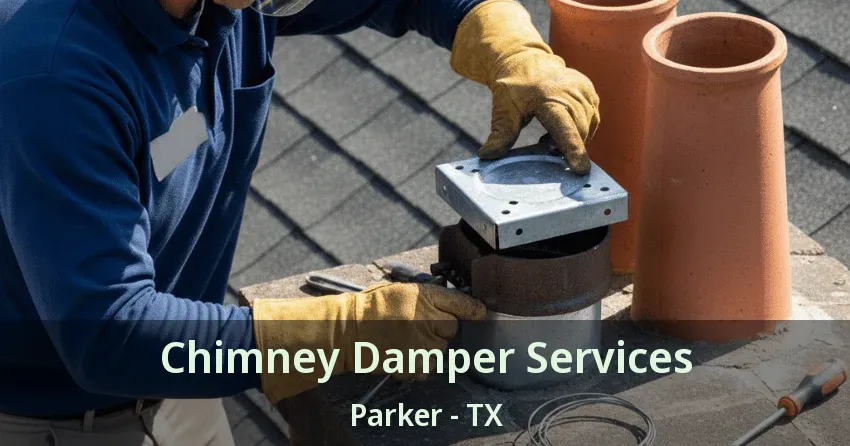 Chimney Damper Services Parker - TX Chimney Damper Services Parker - TX