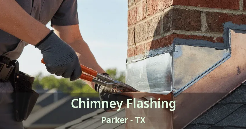 Chimney Flashing Parker - TX