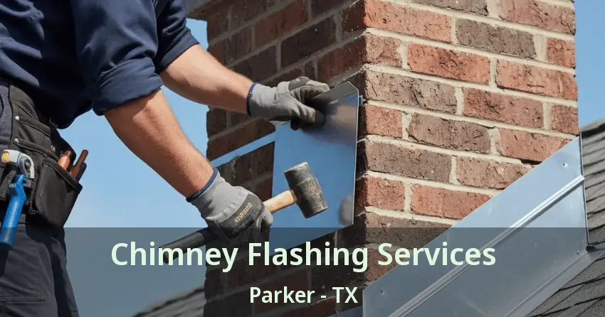 Chimney Flashing Services Parker - TX Chimney Flashing Services Parker - TX