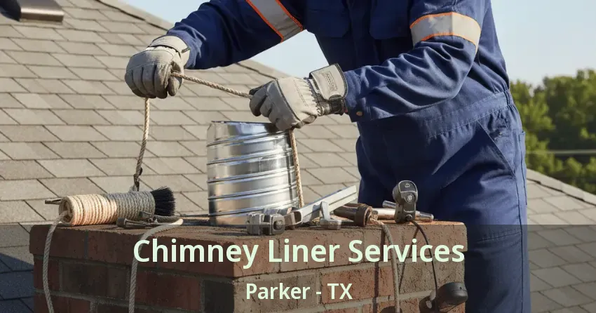Chimney Liner Services Parker - TX