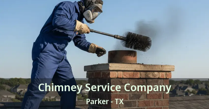 Chimney Service Company Parker - TX