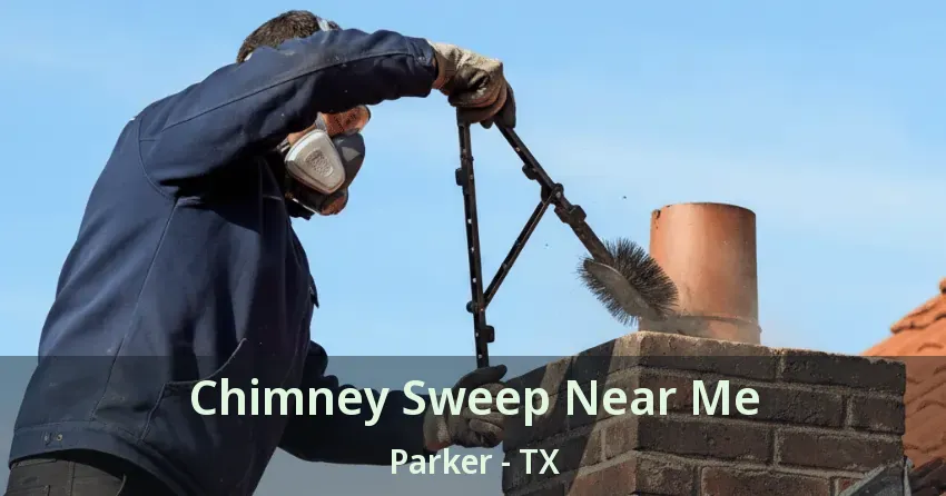 Chimney Sweep Near Me Parker - TX