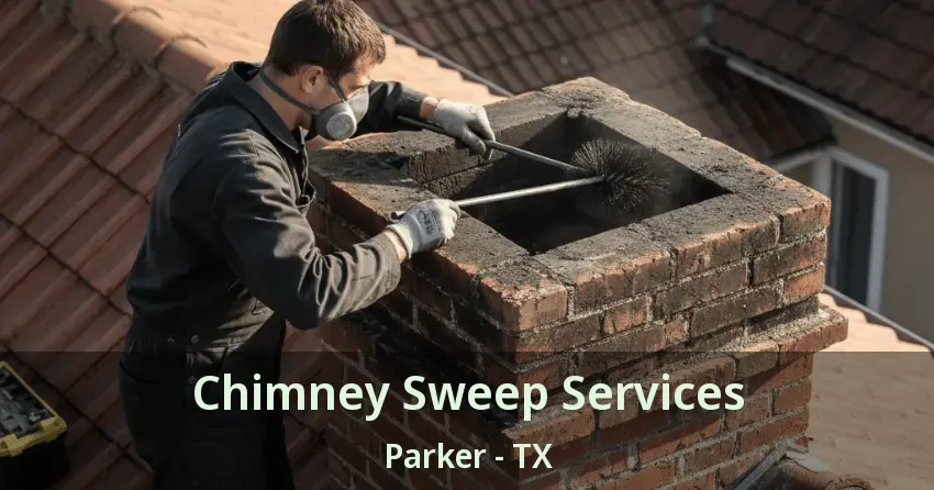 Chimney Sweep Services Parker - TX