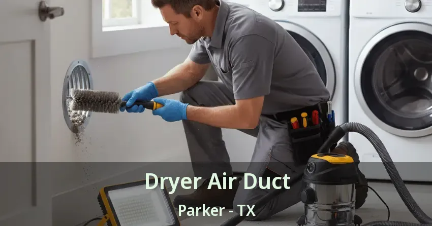 Dryer Air Duct Parker - TX