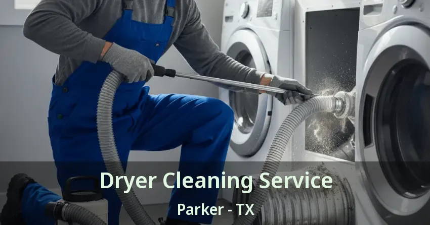 Dryer Cleaning Service Parker - TX