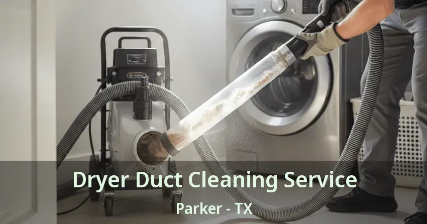 Dryer Duct Cleaning Service Parker - TX