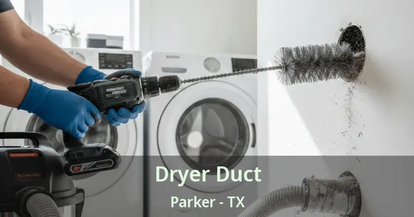 Dryer Duct Parker - TX