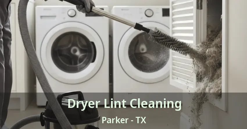 Dryer Lint Cleaning Parker - TX