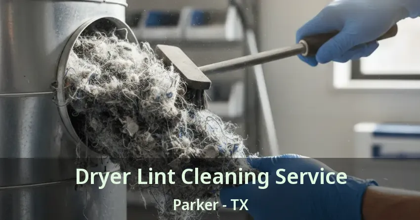Dryer Lint Cleaning Service Parker - TX