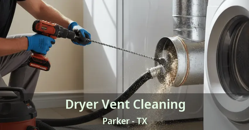 Dryer Vent Cleaning Parker - TX