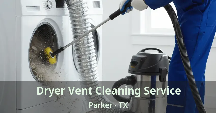 Dryer Vent Cleaning Service Parker - TX