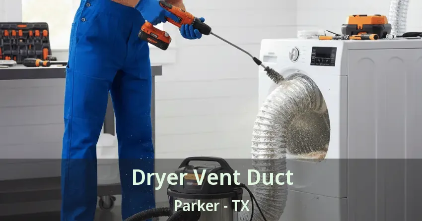Dryer Vent Duct Parker - TX