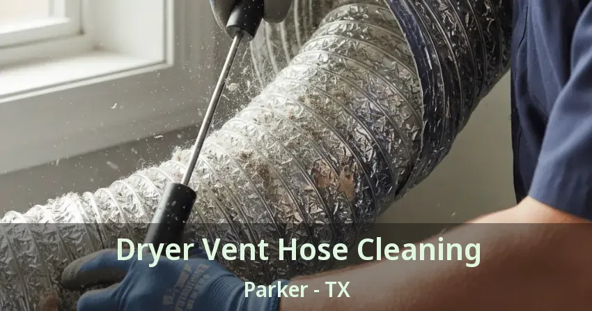 Dryer Vent Hose Cleaning Parker - TX