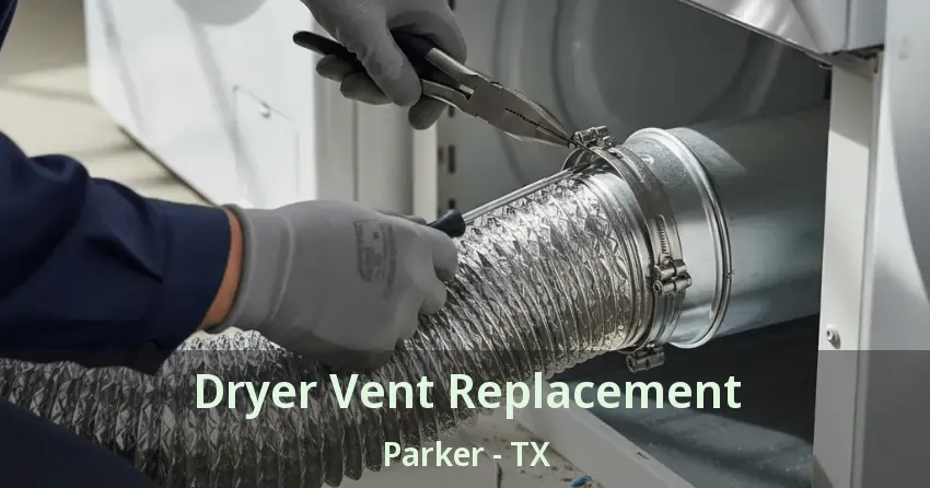Dryer Vent Replacement Parker - TX