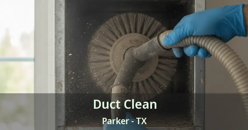 Duct Clean Parker - TX
