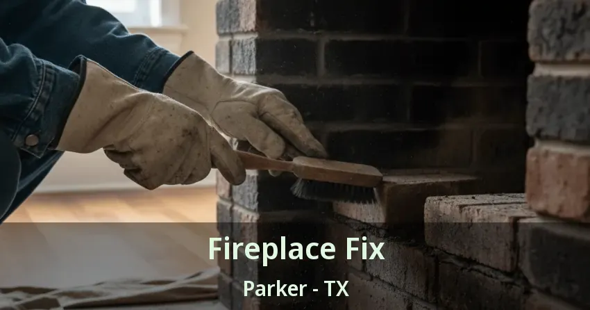 Fireplace Fix Parker - TX