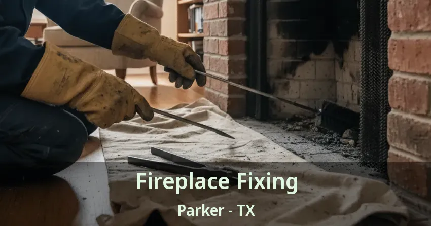 Fireplace Fixing Parker - TX
