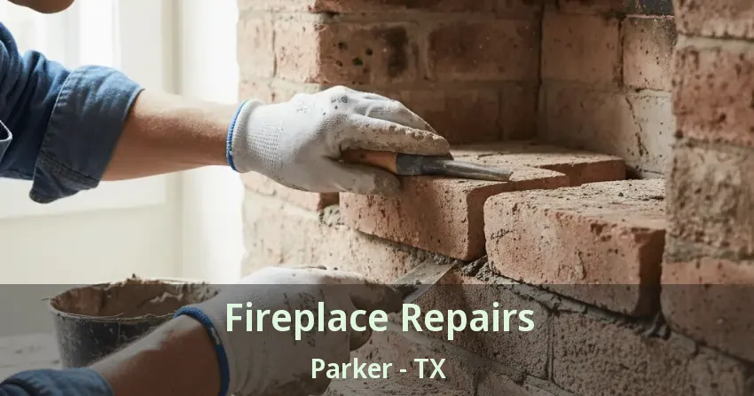 Fireplace Repairs Parker - TX