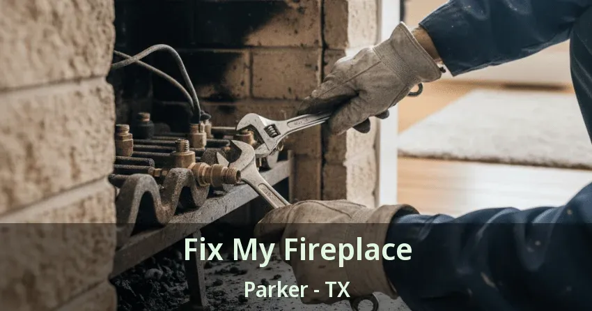 Fix My Fireplace Parker - TX