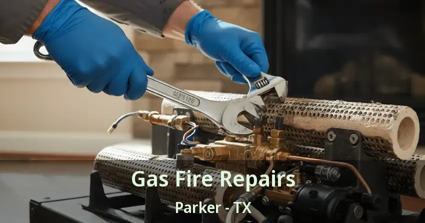 Gas Fire Repairs Parker - TX Gas Fire Repairs Parker - TX