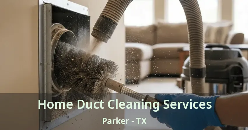 Home Duct Cleaning Services Parker - TX
