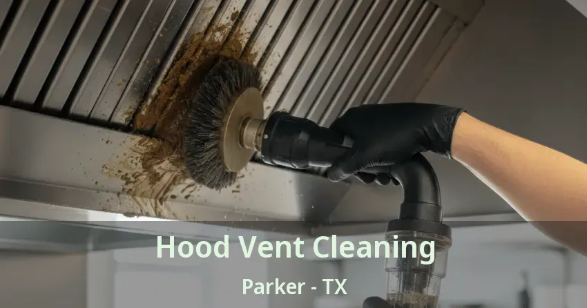 Hood Vent Cleaning Parker - TX