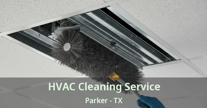 HVAC Cleaning Service Parker - TX