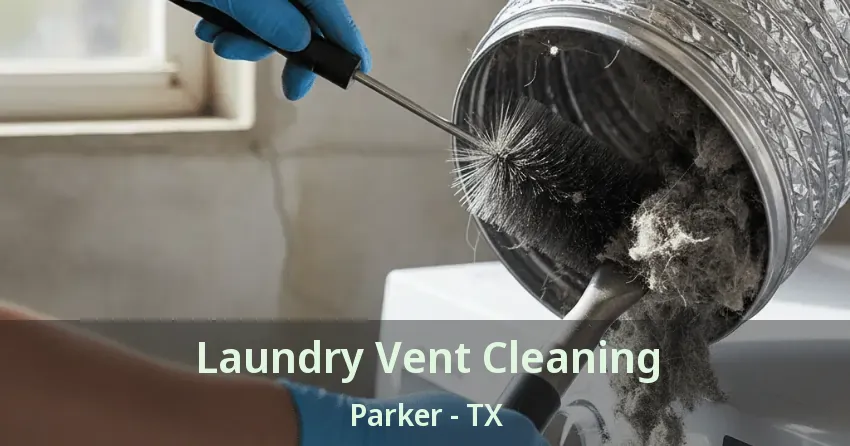 Laundry Vent Cleaning Parker - TX