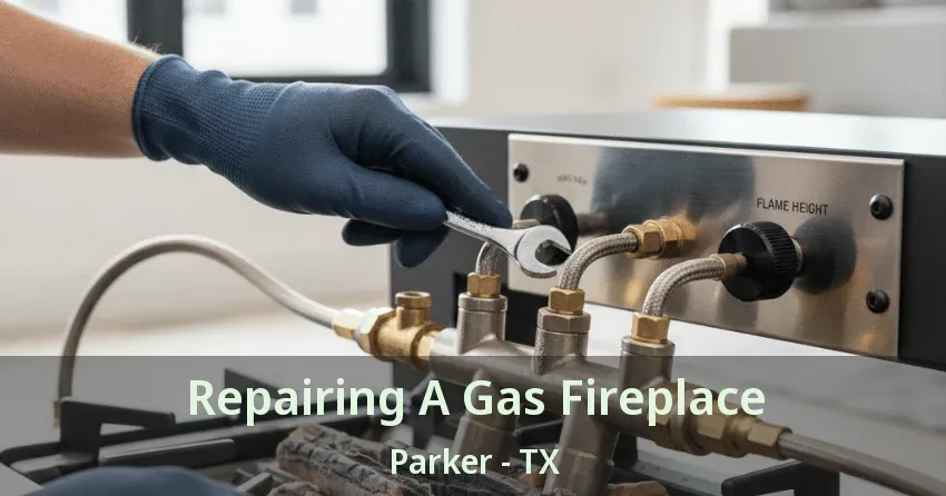 Repairing A Gas Fireplace Parker - TX