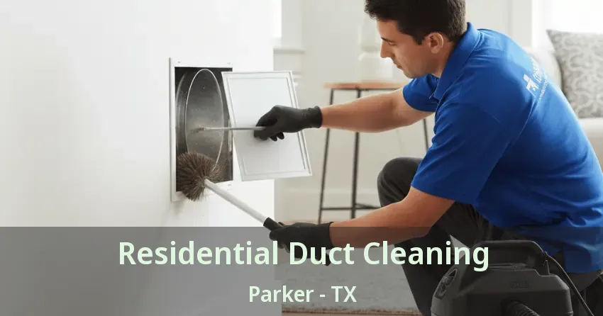 Residential Duct Cleaning Parker - TX