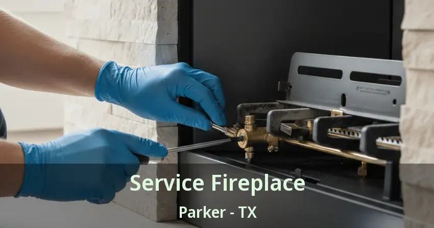 Service Fireplace Parker - TX Service Fireplace Parker - TX