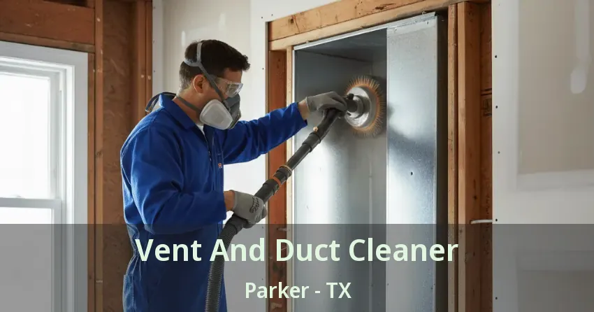Vent And Duct Cleaner Parker - TX
