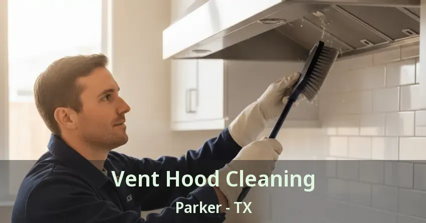 Vent Hood Cleaning Parker - TX